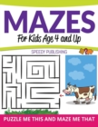 Mazes for Kids Age 4 and Up : Puzzle Me This and Maze Me That - Book