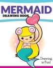 Mermaid Drawing Book : Drawing Is Fun! - Book