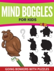 Mind Boggles for Kids : Going Bonkers with Puzzles - Book