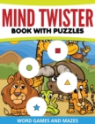 Mind Twister Book with Puzzles, Word Games and Mazes - Book
