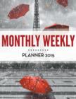 Monthly Weekly Planner 2015 - Book