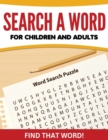 Search a Word for Children and Adults : Find That Word! - Book