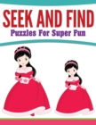 Seek and Find Puzzles for Super Fun - Book