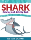 Shark Coloring And Activity Book : We Love Sharks! - Book