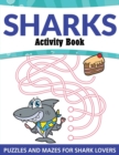 Sharks Activity Book : Puzzles and Mazes for Shark Lovers - Book