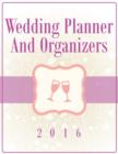 Wedding Planner And Organizers 2016 - Book