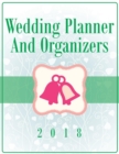 Wedding Planner and Organizers 2018 - Book