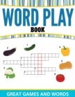 Word Play Book : Great Games and Words - Book