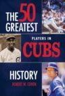 50 Greatest Players in Cubs History - Book