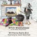 Witch Wobblyknees and the Wibbly Wobbly Wand - Book