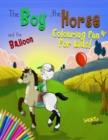 The Boy, the Horse, and the Balloon Colouring and Activity Book - Book