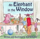 An Elephant in the Window - Book