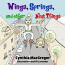 Wings, Springs, and Other Neat Things - eBook