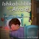 Ishkabibble Unafraid - Book