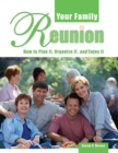 Your Family Reunion : How to Plan It, Organize It, and Enjoy It - Book