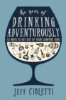 The Year of Drinking Adventurously : 52 Ways to Get Out of Your Comfort Zone - Book