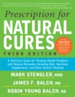 Prescription for Natural Cures (Third Edition) : A Self-Care Guide for Treating Health Problems with Natural Remedies Including Diet, Nutrition, Supplements, and Other Holistic Methods - Book