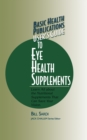 User's Guide to Eye Health Supplements : Learn All about the Nutritional Supplements That Can Save Your Vision - Book