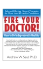 Fire Your Doctor! : How to Be Independently Healthy - Book
