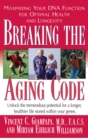 Breaking the Aging Code : Maximizing Your DNA Function for Optimal Health and Longevity - Book