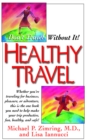 Healthy Travel : Don't Travel Without It! - Book