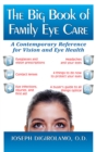 The Big Book of Family Eye Care : A Contemporary Reference for Vision and Eye Care - Book
