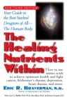 The Healing Nutrients Within : Facts, Findings, and New Research on Amino Acids - Book