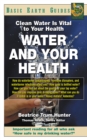 Water and Your Health : Clean Water Is Vital to Your Health - Book