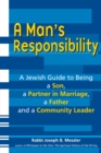 A Man's Responsibility : A Jewish Guide to Being a Son, a Partner in Marriage, a Father and a Community Leader - Book