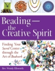 Beading-The Creative Spirit : Finding Your Sacred Center through the Art of Beadwork - Book