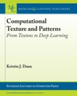 Computational Texture and Patterns : From Textons to Deep Learning - Book