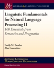 Linguistic Fundamentals for Natural Language Processing II : 100 Essentials from Semantics and Pragmatics - Book