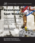 Resistance Spot Welding : Fundamentals and Applications for the Automotive Industry - Book