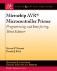 Microchip AVR (R) Microcontroller Primer : Programming and Interfacing - Book