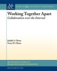 Working Together Apart : Collaboration over the Internet - Book