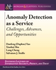 Anomaly Detection as a Service : Challenges, Advances, and Opportunities - Book