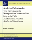 Analytical Solutions for Two Ferromagnetic Nanoparticles Immersed in a Magnetic Field : Mathematical Model in Bispherical Coordinates - Book