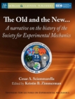 The Old and the New... : A Narrative on the History of the Society for Experimental Mechanics - Book