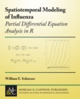 Spatiotemporal Modeling of Influenza : Partial Differential Equation Analysis in R - Book