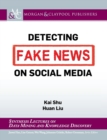 Detecting Fake News on Social Media - Book