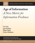 Age of Information : A New Metric for Information Freshness - Book