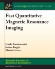 Fast Quantitative Magnetic Resonance Imaging - Book