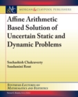 Affine Arithmetic Based Solution of Uncertain Static and Dynamic Problems - Book