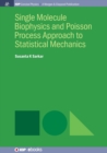 Single Molecule Biophysics and Poisson Process Approach to Statistical Mechanics - Book