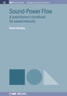 Sound-Power Flow : A Practitioner's Handbook for Sound Intensity - Book