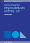 Semiconductor Integrated Optics for Switching Light - Book