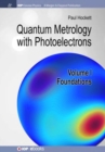 Quantum Metrology with Photoelectrons, Volume I: Foundations - Book