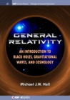 General Relativity : An Introduction to Black Holes, Gravitational Waves, and Cosmology - Book