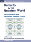 The Butterfly in the Quantum World : The Story of the Most Fascinating Quantum Fractal - Book