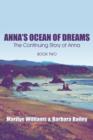 Anna's Ocean of Dreams : The Continuing Story of Anna: Book Two Paperback Edition) - Book